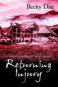 Returning Injury: A Suspense Celebrating Womens Strength